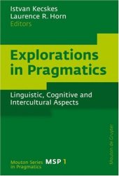 book Explorations in Pragmatics: Linguistic, Cognitive and Intercultural Aspects