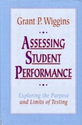 book Assessing Student Performance: Exploring the Purpose and Limits of Testing