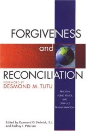 book Forgiveness and Reconciliation: Religion, Public Policy  and Conflict Transformation