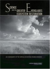 book Science and the Greater Everglades Ecosystem Restoration: An Assessment of the Critical Ecosystem Studies Initiative