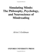 book Simulating Minds: The Philosophy, Psychology, and Neuroscience of Mindreading
