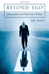 book Beyond Ego: Influential Leadership Starts Within