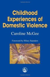 book Childhood Experiences of Domestic Violence: The Herd, Primal Horde, Crowds and Masses