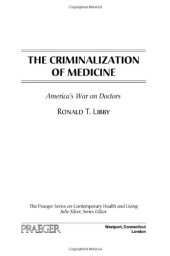 book The Criminalization of Medicine: America's War on Doctors