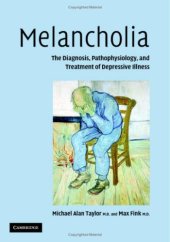 book Melancholia: The Diagnosis, Pathophysiology and Treatment of Depressive Illness