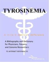 book Tyrosinemia - A Bibliography and Dictionary for Physicians, Patients, and Genome Researchers