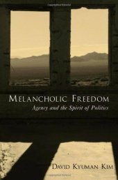 book Melancholic Freedom: Agency and the Spirit of Politics
