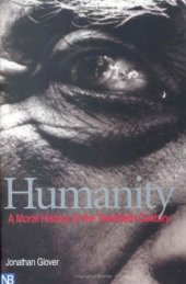 book Humanity: A Moral History of the Twentieth Century