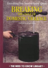 book Everything You Need to Know About Breaking the Cycle of Domestic Violence