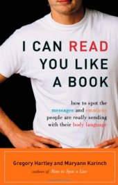 book I Can Read You Like a Book: How to Spot the Messages and Emotions People Are Really Sending With Their Body Language