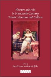 book Pleasure and Pain in Nineteenth-Century French Literature and Culture.