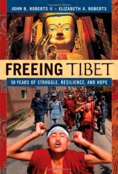 book Freeing Tibet: 50 Years of Struggle, Resilience, and Hope