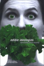 book Edible Ideologies: Representing Food and Meaning