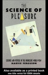 book The Science of Pleasure: Cosmos and Psyche in the Bourgeois World View