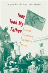 book They Took My Father: Finnish Americans in Stalin's Russia