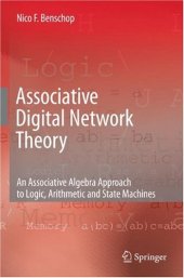 book Associative Digital Network Theory: An Associative Algebra Approach to Logic, Arithmetic and State Machines