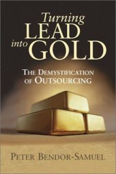 book Turning Lead into Gold: The Demystification of Outsourcing