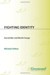 book Fighting Identity: Sacred War and World Change