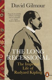 book The long recessional: the imperial life of Rudyard Kipling