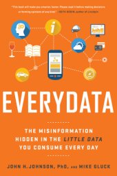 book Everydata: the misinformation hidden in the little data you consume every day: why your gas tank isn't empty, you're not better than average, and Africa is bigger than you think