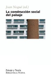 book La construcción social del paisaje (PAISAJE Y TEORÍA) (Spanish Edition)