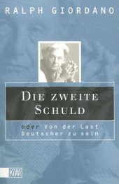 book Die zweite Schuld oder Von der Last Deutscher zu sein