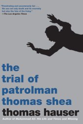 book The trial of Patrolman Thomas Shea: the police killing of Clifford Glover