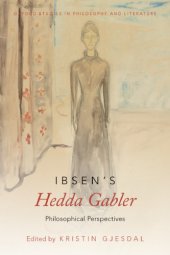 book Ibsen's Hedda Gabler: philosophical perspectives