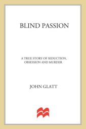 book Blind passion: a true story of seduction, obsession, and murder