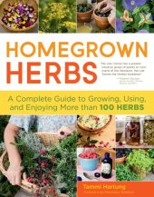 book Homegrown Herbs: a Complete Guide to Growing, Using, and Enjoying More than 100 Herbs