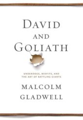 book David and Goliath: underdogs, misfits, and the art of battling giants