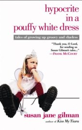 book Hypocrite in a pouffy white dress: tales of growing up groovy and clueless