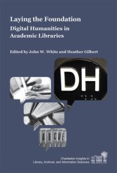 book Laying the Foundation: Digital Humanities in Academic Libraries