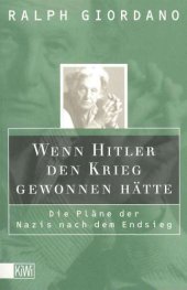 book Wenn Hitler den Krieg gewonnen hätte · Die Pläne der Nazis nach dem Endsieg