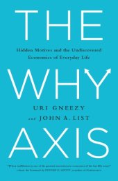 book The Why Axis: Hidden Motives and the Undiscovered Economics of Everyday Life