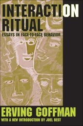 book Interaction ritual: essays in face-to-face behavior