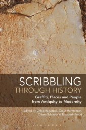 book Scribbling Through History: Graffiti, Places and People from Antiquity to Modernity