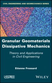 book Granular geomaterials dissipative mechanics: theory and applications in civil engineering