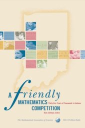 book A Friendly Mathematics Competition: 35 Years of Teamwork in Indiana