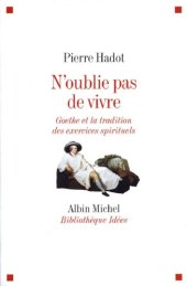 book N'oublie pas de vivre: Goethe et la tradition des exercices spirituels