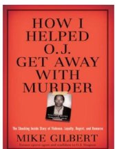 book Confession: how I helped O.J. get away with murder: the shocking inside story of violence, loyalty, regret, and remorse