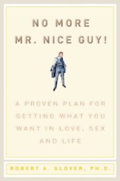 book No More Mr Nice Guy: A Proven Plan for Getting What You Want in Love, Sex, and Life