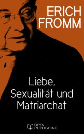 book Liebe, Sexualität und Matriarchat. Beiträge zur Geschlechterfrage