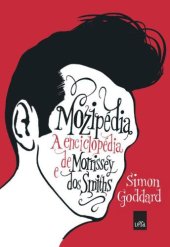 book Mozipédia: a enciclopédia de Morrisey e dos Smiths