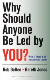 book Why Should Anyone Be Led by You?: What It Takes To Be An Authentic Leader