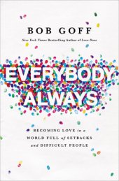 book Everybody always: becoming love in a world full of setbacks and difficult people