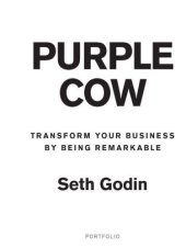 book Purple Cow, New Edition: Transform Your Business by Being Remarkable--Includes new bonus chapter