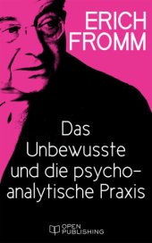 book Das Unbewusste und die psychoanalytische Praxis Dealing with the Unconscious in Psychotherapeutic Practice