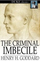 book The Criminal Imbecile An Analysis of Three Remarkable Murder Cases