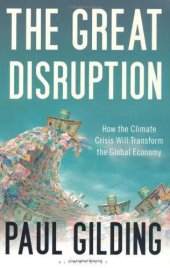 book The great disruption: Why the climate crisis will bring on the end of shopping and the birth of a new world